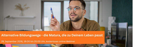 Alternative Bildungswege - die Matura, die zu Deinem Leben passt